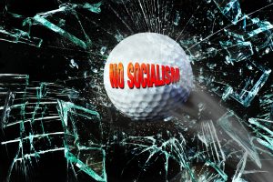 No Socialism golf ball breaking glass.